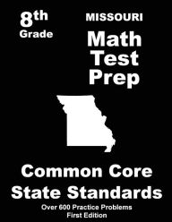 Title: Missouri 8th Grade Math Test Prep: Common Core Learning Standards, Author: Teachers' Treasures