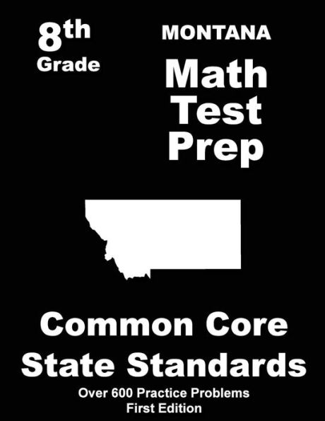 Montana 8th Grade Math Test Prep: Common Core Learning Standards