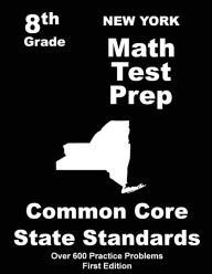 Title: New York 8th Grade Math Test Prep: Common Core Learning Standards, Author: Teachers' Treasures