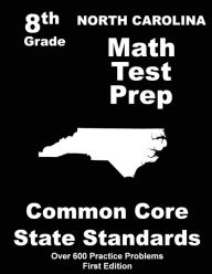 Title: North Carolina 8th Grade Math Test Prep: Common Core Learning Standards, Author: Teachers' Treasures