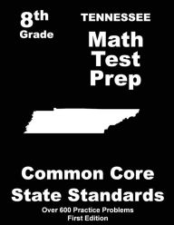 Title: Tennessee 8th Grade Math Test Prep: Common Core Learning Standards, Author: Teachers' Treasures