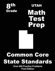 Title: Utah 8th Grade Math Test Prep: Common Core Learning Standards, Author: Teachers' Treasures