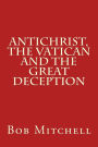 Antichrist, The Vatican and the Great Deception