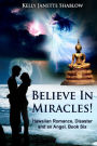 Believe in Miracles!: Hawaiian Romance, Disaster and an Angel. Book Six