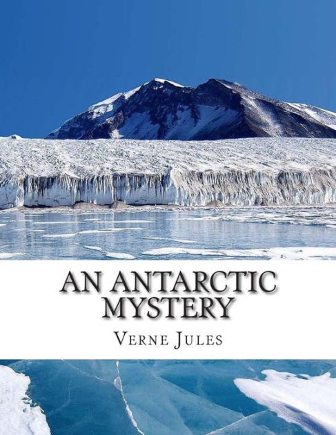 An Antarctic Mystery by Verne Jules, Paperback | Barnes & Noble®