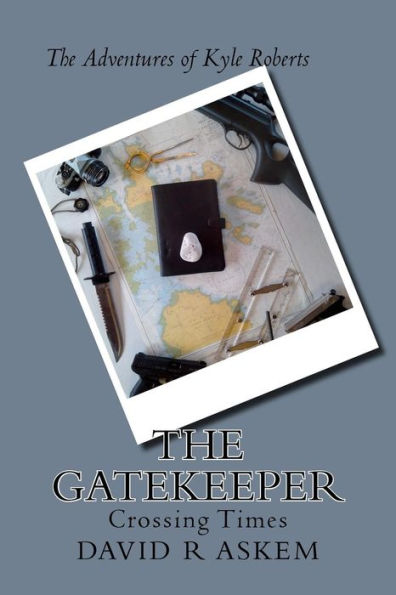 The Gatekeeper: The Adventures of Kyle Roberts