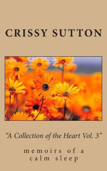 "A Collection of the Heart Vol. 3": memoirs of a calm sleep