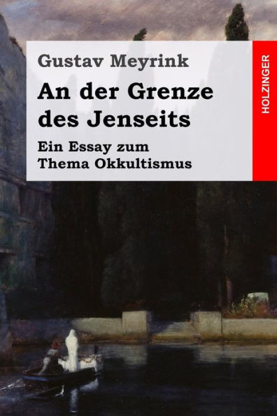 An der Grenze des Jenseits: Ein Essay zum Thema Okkultismus