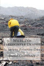 Wildland Firefighter Deaths: Is Safety Priority One