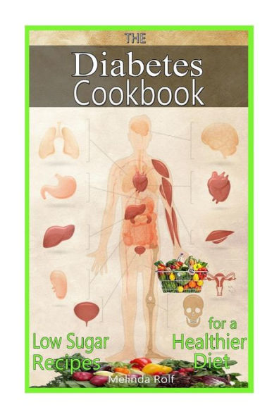 The Diabetes Cookbook: Includes Low Sugar Recipes for a Healthier Diet