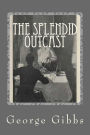 The Splendid Outcast