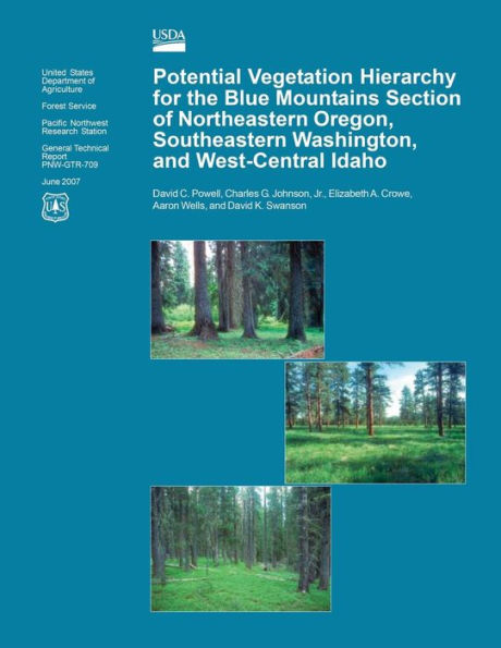 Potential Vegetation Hierarchy for the Blue Mountains Section of Northeastern Oregon, Southeastern Washington, and West- Central Idaho