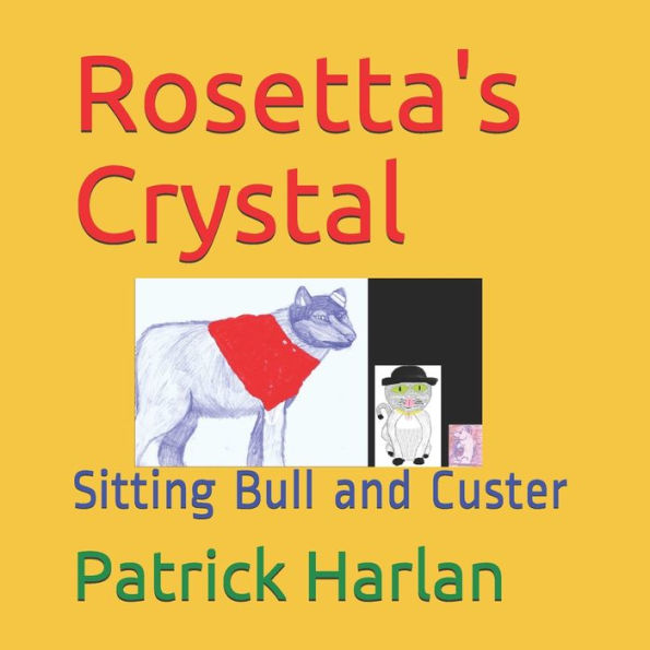 Rosetta's Crystal: Sitting Bull and Custer