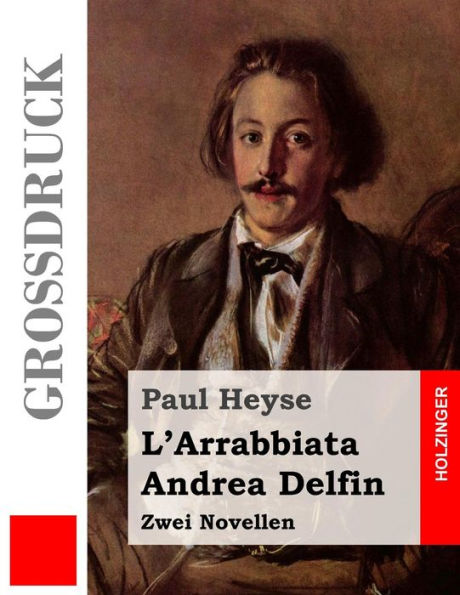 L'Arrabbiata / Andrea Delfin (Groï¿½druck): Zwei Novellen