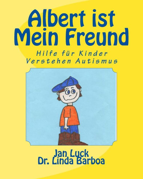 Albert ist mein Freund: Hilfe fï¿½r Kinder verstehen Autismus