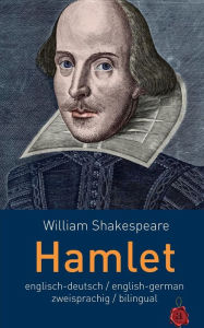 Title: Hamlet. Shakespeare. Zweisprachig / Bilingual: English/Deutsch English/German, Author: August Wilhelm Schlegel