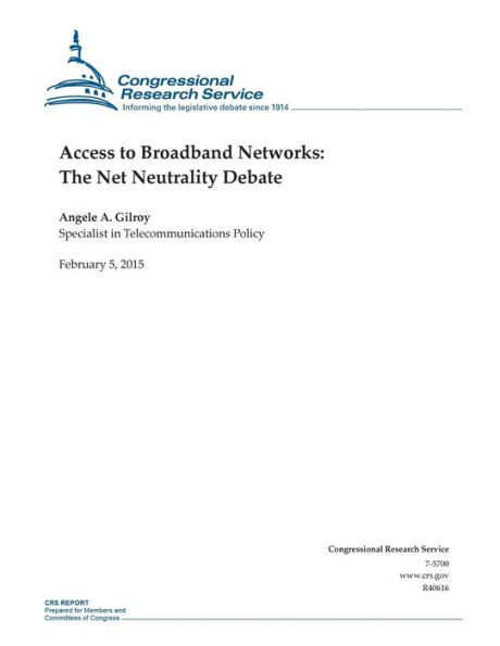 Access to Broadband Networks: The Net Neutrality Debate