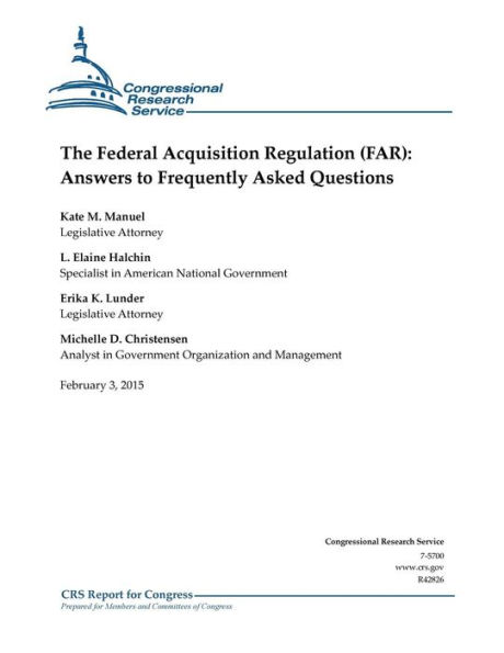 The Federal Acquisition Regulation (FAR): Answers to Frequently Asked Questions