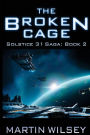 The Broken Cage: Solstice 31 Saga: Book 2