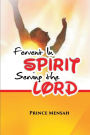 Fervent in Spirit: serving the Lord