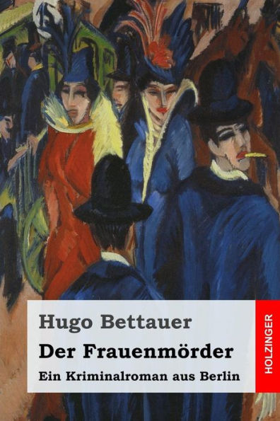 Der Frauenmörder: Ein Kriminalroman aus Berlin
