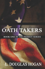 Title: Oath Takers, Author: L Douglas Hogan