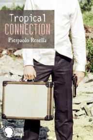 Title: Tropical Connection, Author: Pierpaolo Renella