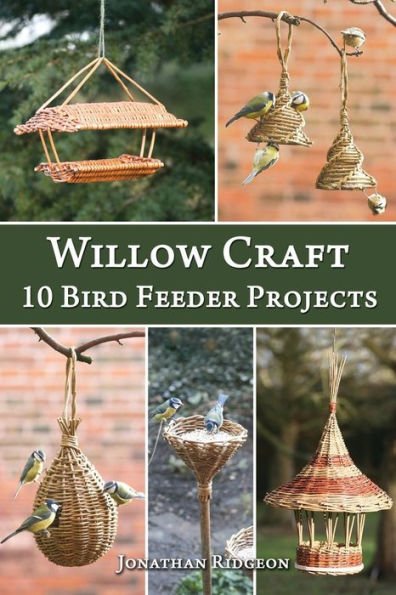 Willow Craft: 10 Bird Feeder Projects