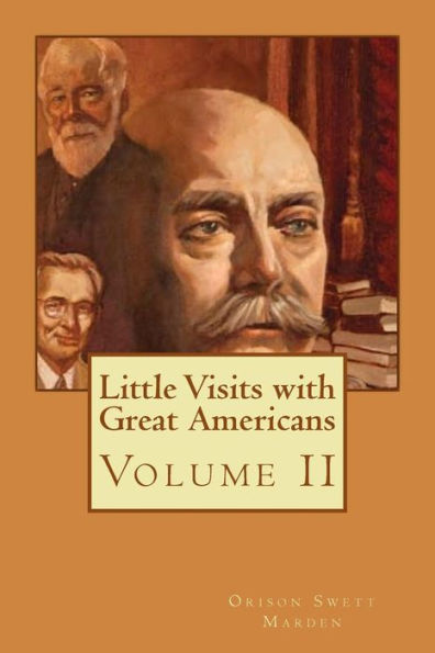 Little Visits with Great Americans: Volume II