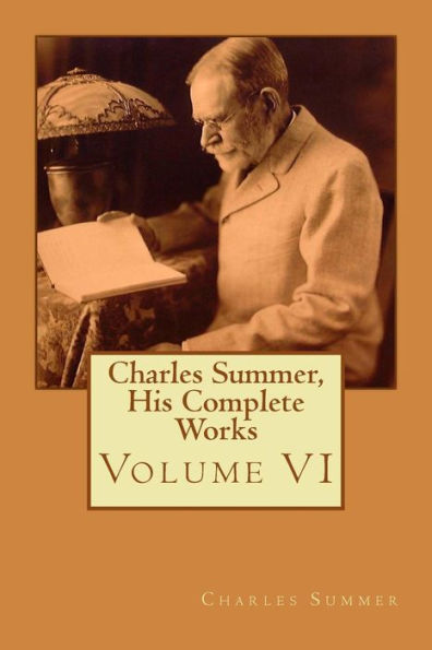 Charles Summer, His Complete Works: Volume 6