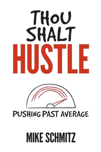 Thou Shalt Hustle: Pushing Past Average