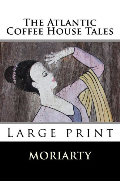 The Atlantic Coffee House Tales: Large print