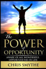 The Power of Opportunity: Aware of All Wonderful Opportunities in Life