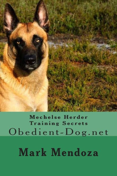 Mechelse Herder Training Secrets: Obedient-Dog.net