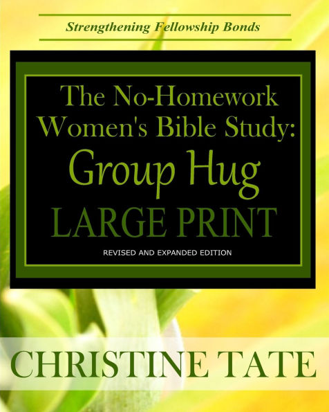 The No-Homework Women's Bible Study: Group Hug LARGE PRINT EDITION