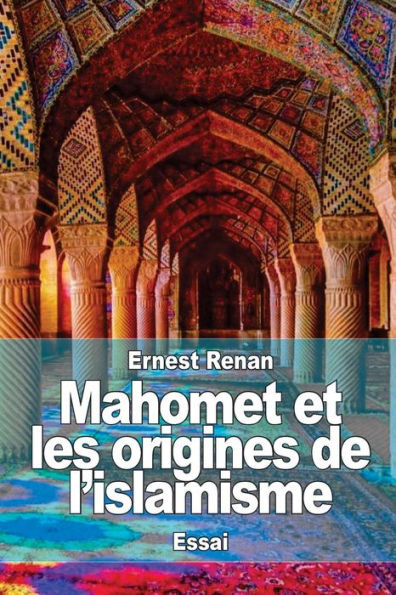 Mahomet et les origines de l'islamisme