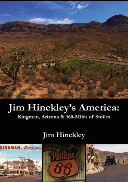 Jim Hinckley's America: Kingman, Arizona & 160 Miles of Smiles