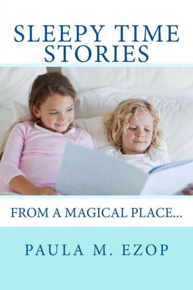 Sleepy Time Stories: From a Magical Place...