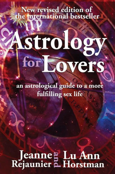 Astrology For Lovers: An astrological guide to a more fulfilling sex life
