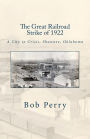 The Great Railroad Strike of 1922: A Town in Crisis, Shawnee, Oklahoma