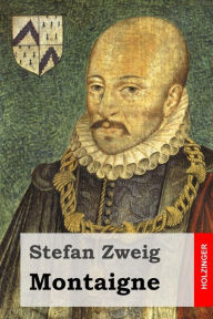 Title: Montaigne, Author: Stefan Zweig