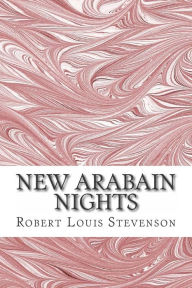 Title: New Arabain Nights: (Robert Louis Stevenson Classics Collection), Author: Robert Louis Stevenson