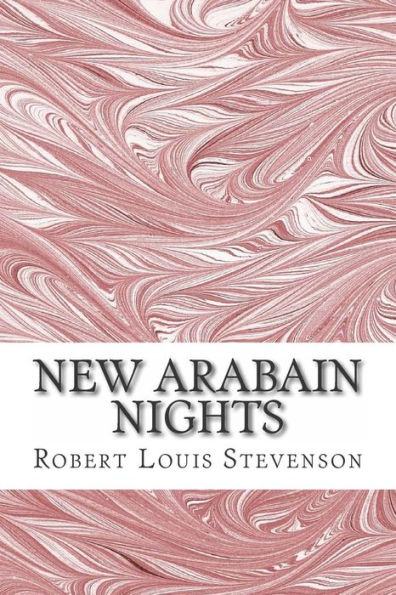 New Arabain Nights: (Robert Louis Stevenson Classics Collection)