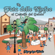 Title: La Fata Delle Ninfee Al Castello Del Gelato, Author: Mary Ann Vitale
