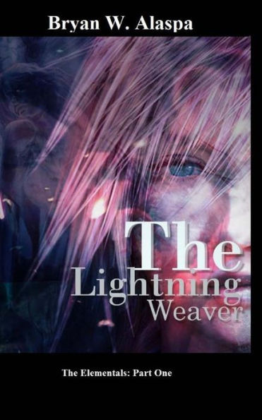 The Lightning Weaver: The Elementals Part One
