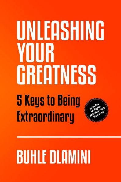 Unleashing Your Greatness: 5 Keys to Being Extraordinary