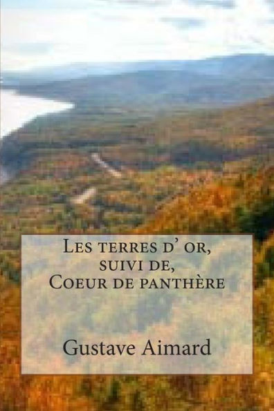 Les terres d' or, suivi de, Coeur de panthere