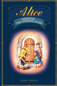 Title: Through the Looking Glass, Author: Lewis Carroll