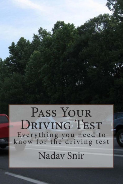 Pass Your Driving Test: Everything you need to know to pass the driving test