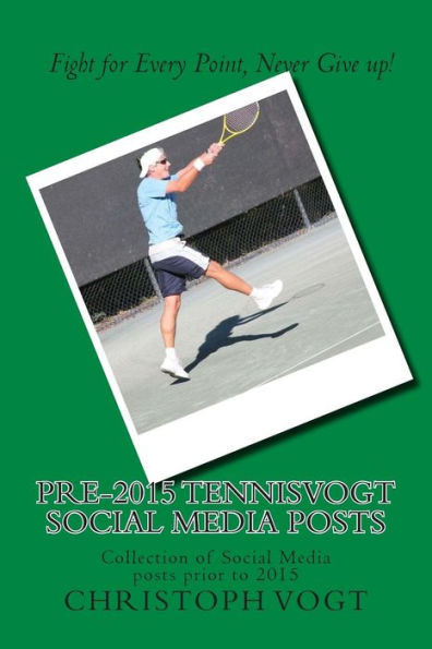 Pre-2015 TennisVogt social media posts: Collection of Social Media posts prior to 2015